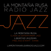 La Montaña Rusa Radio Jazz