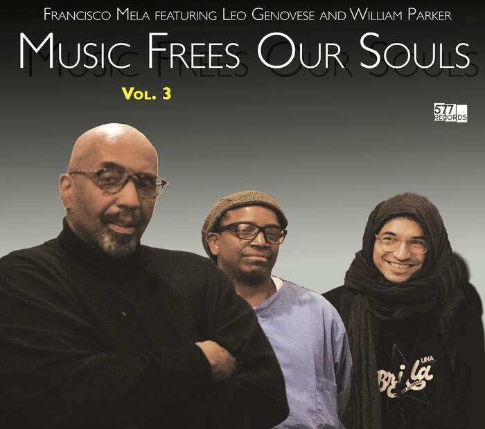 Francisco Mela Music Frees Our Souls Vol.3