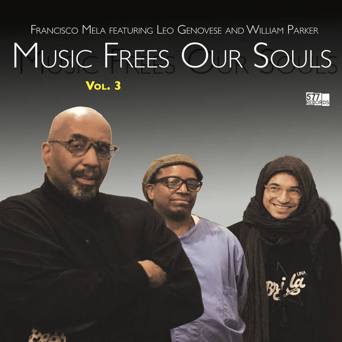 Francisco Mela Music Frees Our Souls Vol.3